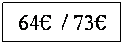 Zone de Texte: 64�&nbsp; / 73�
